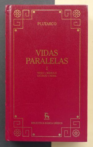 PLUTARCO - Vidas paralelas I. Teseo. Rómulo. Licurgo. Numa
