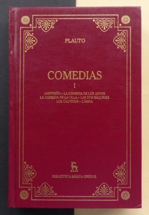 PLAUTO - Comedias I: Anfitrión. La comedia de los asnos. La comedia de la olla. Las dos Báquides. Los cautivos. Cásina
