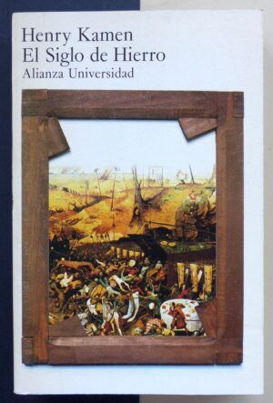 KAMEN, Henry - El Siglo de Hierro. Cambio social en Europa, 1550-1660