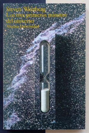WEINBERG, Steven - Los tres primeros minutos del universo. Una concepción moderna del origen del universo