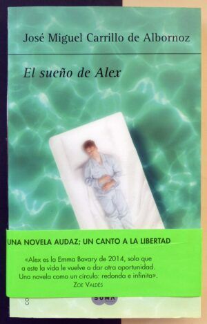CARRILLO DE ALBORNOZ, José Miguel - El sueño de Alex