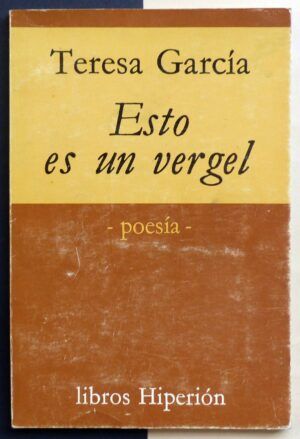 GARCÍA, Teresa - Esto es un vergel