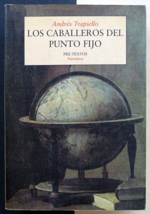 TRAPIELLO, Andrés - Salón de los pasos perdidos. Los caballeros del punto fijo