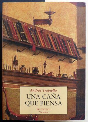 TRAPIELLO, Andrés - Salón de los pasos perdidos. Una caña que piensa