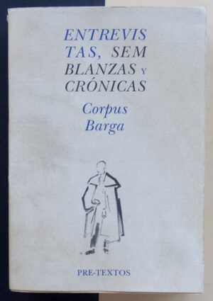 Corpus Barga - Entrevistas, Semblanzas y Crónicas