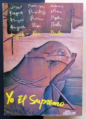 ROA BASTOS, Augusto - Yo El Supremo