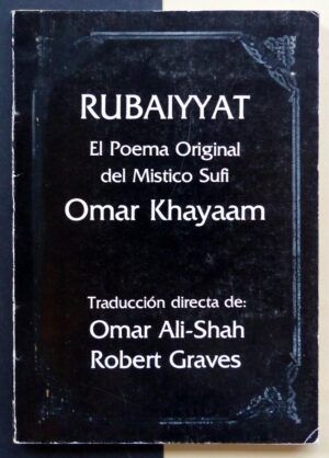 KHAYAAM, Omar - Rubaiyyat. El poema original del místico Sufi