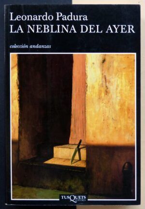 PADURA, Leonardo - La neblina del ayer