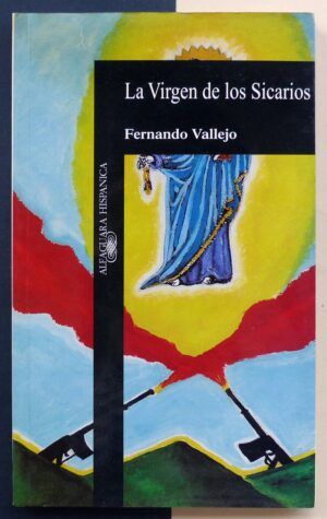VALLEJO, Fernando - La Virgen de los Sicarios