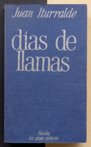 ITURRALDE, Juan - Días de llamas