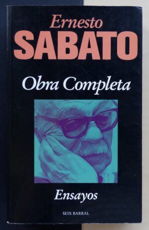 SABATO, Ernesto - Obra completa. Ensayos