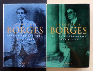BORGES, Jorge Luis - Textos recobrados. (1919-1929) y (1931-1955). 2 tomos