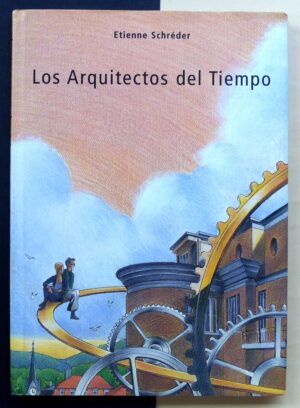 SCHRÉDER, Etienne - Los Arquitectos del Tiempo