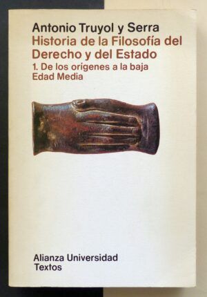 TRUYOL Y SERRA, Antonio - Historia de la Filosofía del Derecho y del Estado. 1. De los orígenes la la baja Edad Media