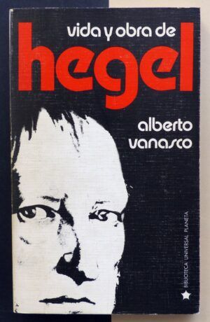VANASCO, Alberto - Vida y obra de Hegel