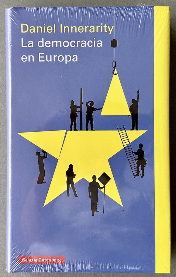INNERARITY, Daniel - La democracia en Europa: Una filosofía política de ...