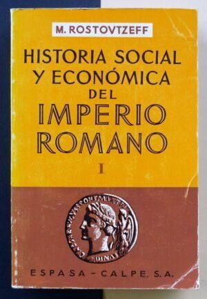 ROSTOVTZEFF, M. - Historia social y económica del Imperio Romano. Tomo I