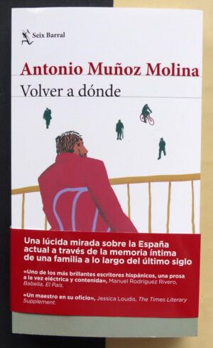 MUÑOZ MOLINA, Antonio - Volver a dónde